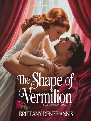 cover image of The Shape of Vermilion--A whirlwind romance